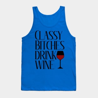 classy bitchies drink wine 1 Tank Top